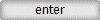 enter